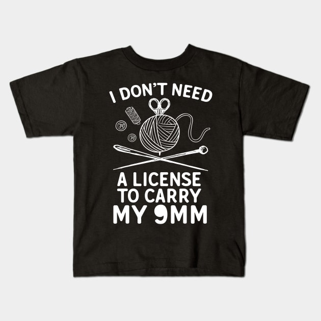 I Don't Need A License To Carry My 9mm Kids T-Shirt by Eugenex